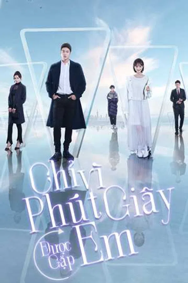 Xem Phim Chỉ Vì Phút Giây Được Gặp Em Vietsub HD Online