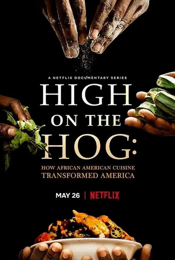 Poster phim High on the Hog: Ẩm thực Mỹ gốc Phi đã thay đổi Hoa Kỳ như thế nào trên Motchill
