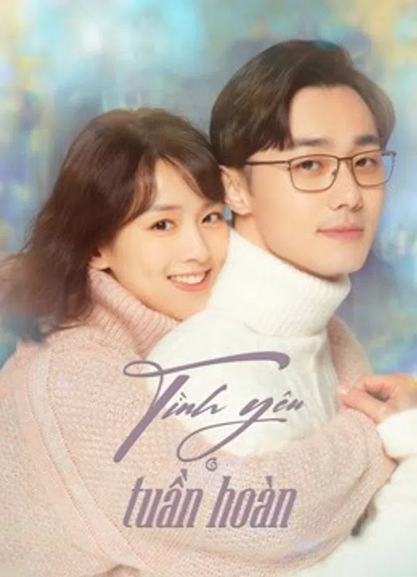 Poster phim Tình Yêu Tuần Hoàn trên Motchill
